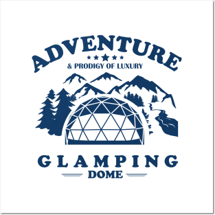 Glamping Dome Adventure and Prodigy Luxury Posters and Art